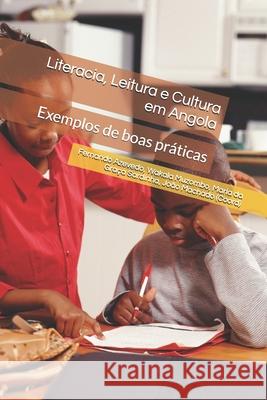 Literacia, Leitura e Cultura em Angola: Exemplos de boas práticas Muzombo, Wakala 9789728952587 Centro de Investigacao Em Estudos Da Crianca,
