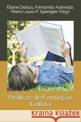 Práticas de Formação Leitora Fernando Azevedo, Eliane Debus, Maria Laura P Spengler 9789728952716