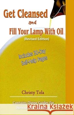 Get Cleansed & Fill Your Lamp With Oil Tola, Christy 9789729240355 Zionblossoms Inc.