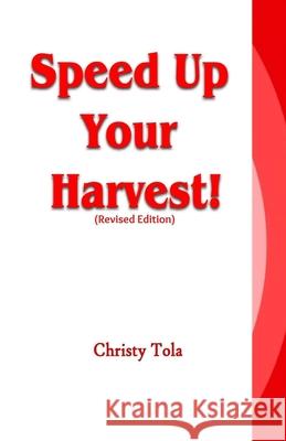 Speed Up Your Harvest! Christy Tola 9789729240867 Christy Tola, Inc