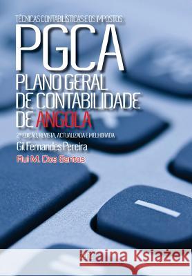 PCGA-Plano Geral de Contabilidade de Angola: Plano de Contas anotado/ Guia de Angola Dos Santos, Rui Manuel 9789729286674