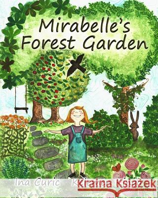 Mirabelle's Forest Garden Ina Curic Kinga Kelemen 9789730257977 Imagine Creatively