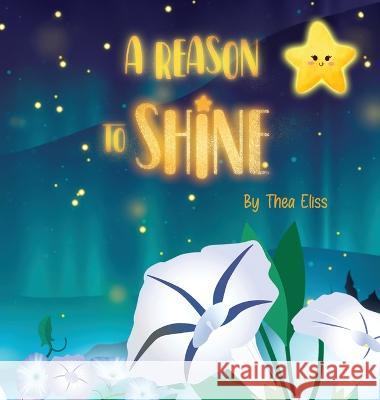 A Reason to Shine Thea Eliss 9789730376791 Thea Eliss