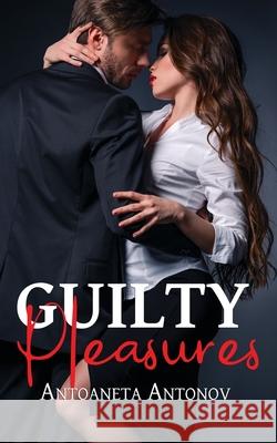 Guilty Pleasures Antoaneta Antonov 9789730421507