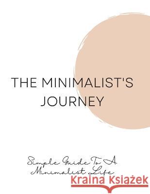 The Minimalist's Journey: Simple Guide To A Minimalist Life Anneke Jiro   9789732345931 Anneke Jiro