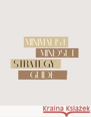 Minimalist Mindset Strategy Guide Elissa   9789732345948 Alanna Maldonado