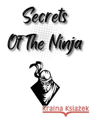 Secrets Of The Ninja: Good Ninjitsu Book Ashida K   9789732346563 Alanna Maldonado