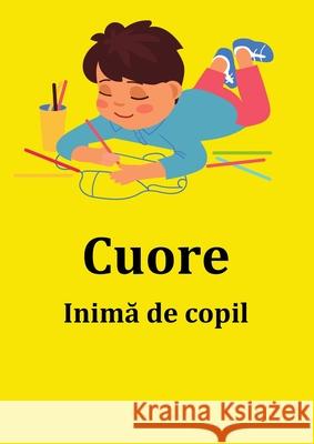 Cuore Inima de Copil Edmondo de Amicis 9789732349151 Editura Cartea Romaneasca