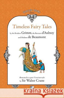 Timeless Fairy Tales Brothers Grimm Marie-Catherine Barones Walter Crane 9789738882690