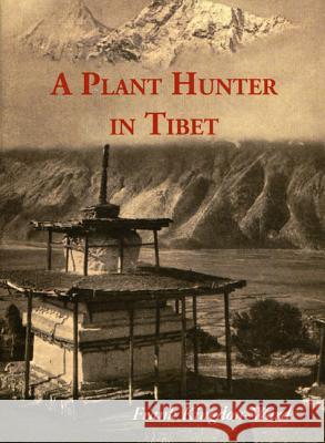 A Plant Hunter in Tibet Kingdon-Ward, Frank 9789745240872 Orchid Press