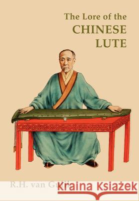 The Lore of the Chinese Lute Robert H Van Gulik   9789745241312 Orchid Press