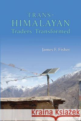 Trans-Himalayan Traders Transformed: Return to Tarang James F. Fisher 9789745242029 Orchid Press