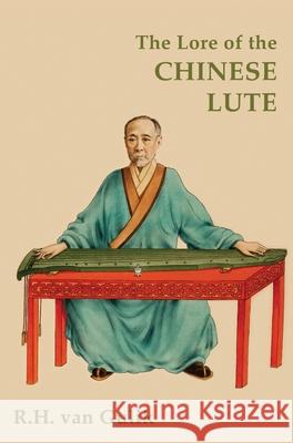 The Lore of the Chinese Lute Robert H. Va 9789745242364 Orchid Press