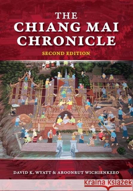 The Chiang Mai Chronicle David K. Wyatt Aroonrut Wichienkeeo 9789747100624 Silkworm Books