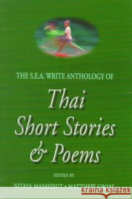 The S.E.A. Write Anthology of Thai Short Stories and Poems Nitaya Masavisut 9789747100686 Silkworm Books