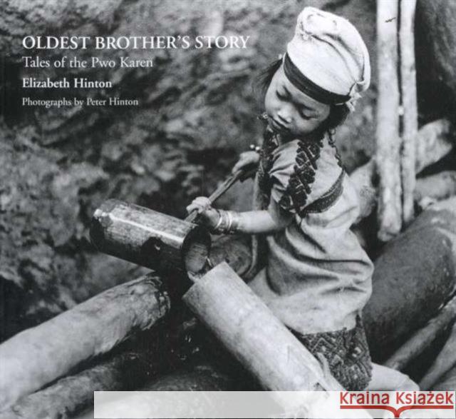 Oldest Brother's Story: Tales of the Pwo Karen Hinton, Elizabeth 9789747100914