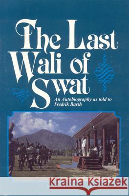 The Last Wali of Swat Fredrik Barth 9789748299709