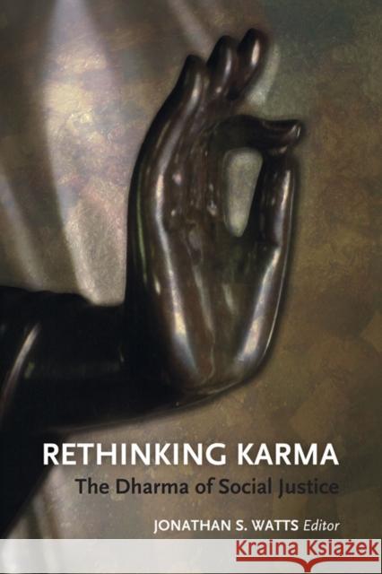 Rethinking Karma: The Dharma of Social Justice Watts, Jonathan S. 9789749511787 Silkworm Books