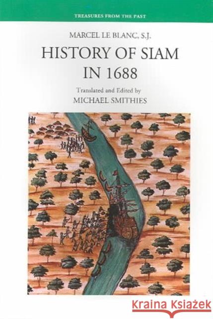 History of Siam in 1688 S. J. Marce Michael Smithies 9789749575291 Silkworm Books