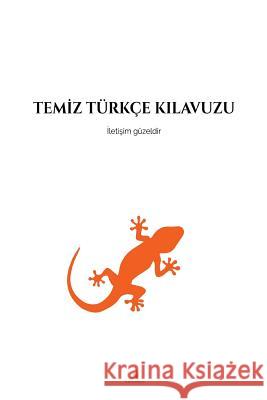 Temiz Türkçe Kılavuzu: iletisim guzeldir Ozaydın, Umit 9789750147111 Dragoman