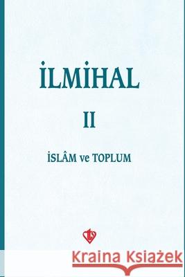 Ilmihal 2.Cilt: Isl?m ve Toplum Collective Author 9789753894012