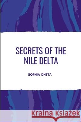 Secrets of the Nile Delta Oheta Sophia 9789758800148 OS Pub