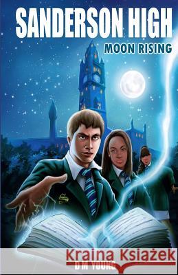 Sanderson High: Moon Rising D. M. Young 9789766109707 Ocean 7 Publishing