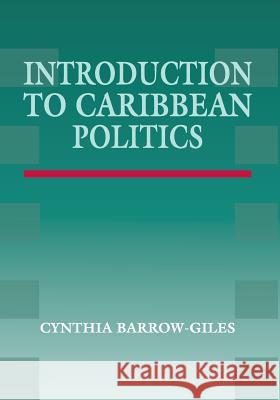 Introduction to Caribbean Politics: Text and Readings Barrow-Giles, Cynthia 9789766370497