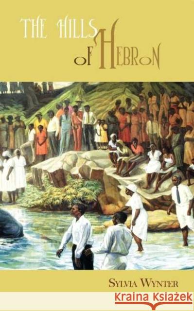 The Hills of Hebron Sylvia Wynter   9789766372576