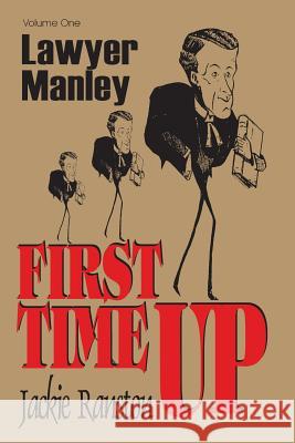 Lawyer Manley: Vol 1 First Time Up Ranston, Jackie 9789766400828 University of the West Indies Press