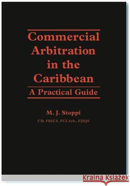 Commercial Arbitration in the Caribbean: A Practical Guide Stoppi, Maurice J. 9789766401061 University of the West Indies Press