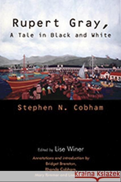 Rupert Gray: A Tale in Black and White Cobham, Stephen N. 9789766401825 University of West Indies Press