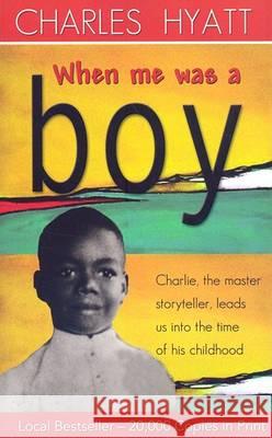 When Me Was a Boy Charles Hyatt Trevor Rhone Patrick Bryan 9789766402020 University of West Indies Press