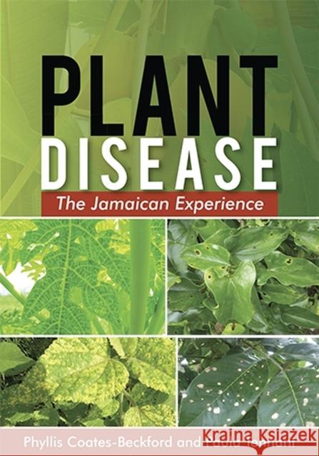 Plant Disease: The Jamaican Experience Beckford, Phyllis 9789766404130 Uwipress