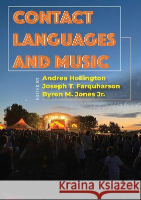 Contact Languages and Music Andrea Hollington Joseph T. Farquharson Byron M. Jones 9789766409234 University of the West Indies Press
