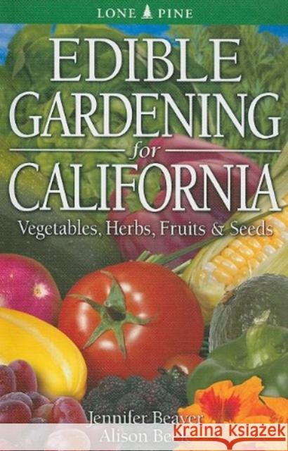 Edible Gardening for California Jennifer Beaver Allison Beck 9789766500498 