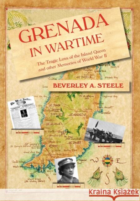 Grenada in Wartime Beverley A. Steele, Xandra Fischer, Susan Mains 9789768054937