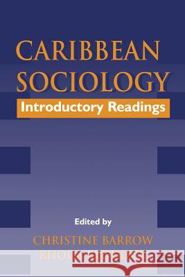 Caribbean Sociology: Intorductory Readings Barrow, Christine 9789768123169