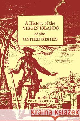 History of the Virgin Islands of the United States: A Dookhan, Isaac 9789768125057 University Press of the West Indies