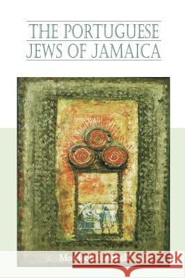 The Portuguese Jews of Jamaica Arbell, Mordechai 9789768125699 University of the West Indies Press