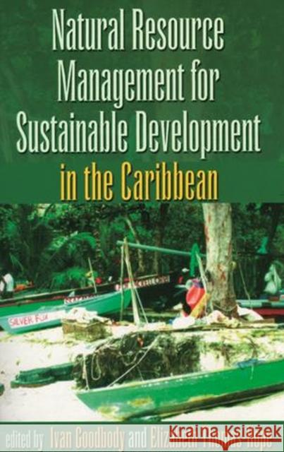 Natural Resource Management for Sustainable Development in the Caribbean Goodbody, Ivan 9789768125767