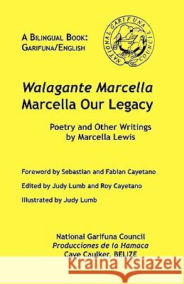 Walagante Marcella: Marcella Our Legacy Marcella Lewis, Sebastian Cayetano, E Roy Cayetano 9789768142009 Produccicones de La Hamaca