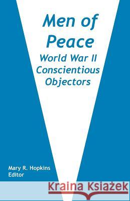 Men of Peace: World War II Conscientious Objectors Hopkins, Mary R. 9789768142238
