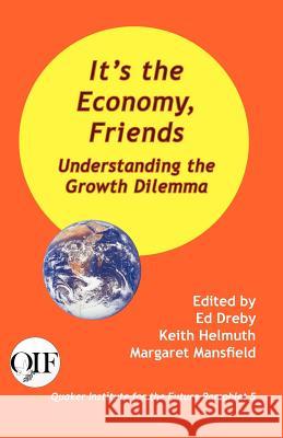 It's the Economy, Friends: Understanding the Growth Dilemma Dreby, Ed 9789768142436 Produccicones de La Hamaca