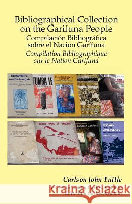 Bibliographical Collection on the Garifuna People Carlson John Tuttle 9789768142450 Produccicones de La Hamaca