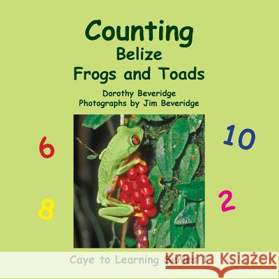 Counting Belize Frogs and Toads Dorothy Beveridge Jim Beveridge 9789768142474 Produccicones de La Hamaca