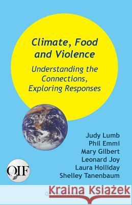 Climate, Food and Violence: Understanding the Connections, Exploring Responses Lumb, Judy 9789768142597 Produccicones de La Hamaca