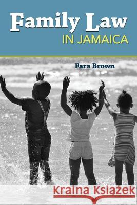 Family Law in Jamaica Fara Brown   9789768167910 Caribbean Law Publishing Company,Jamaica