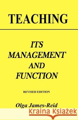 Teaching: Its Management and Function Olga James-Reid 9789768184092