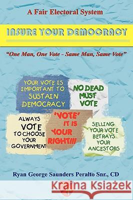 A Fair Electoral System: Insure Your Democracy Ryan George Saunders Peralto 9789768202307 LMH Publishers